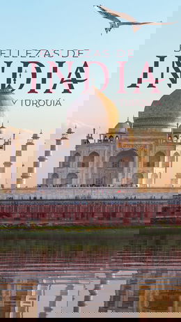 Bellezas de India y Turquía