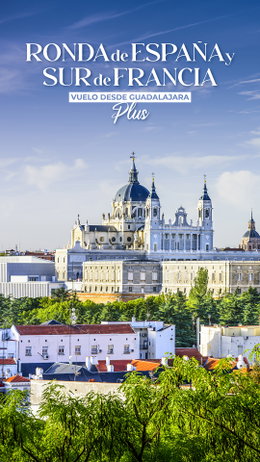 Ronda de España y Sur de Francia Vuelo desde GDL Plus