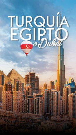 Turquía, Egipto y Dubái