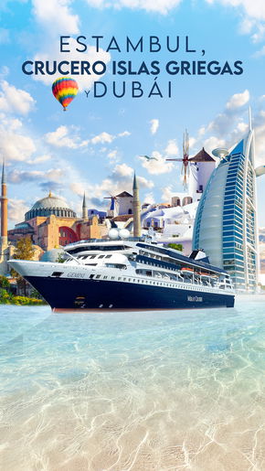 Estambul, Crucero Islas Griegas y Dubái