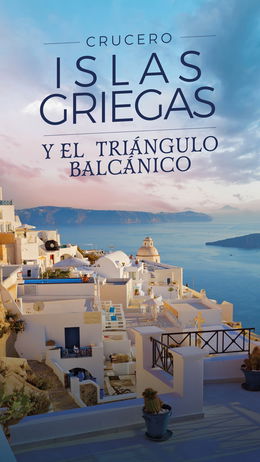 Crucero Islas Griegas y el Triángulo Balcánico
