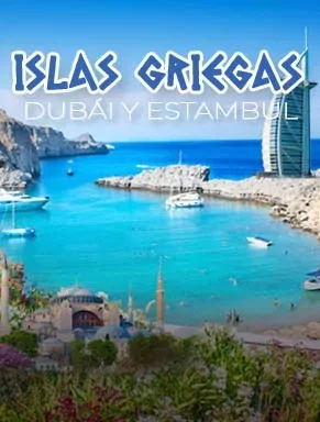 Islas Griegas, Dubái y Estambul