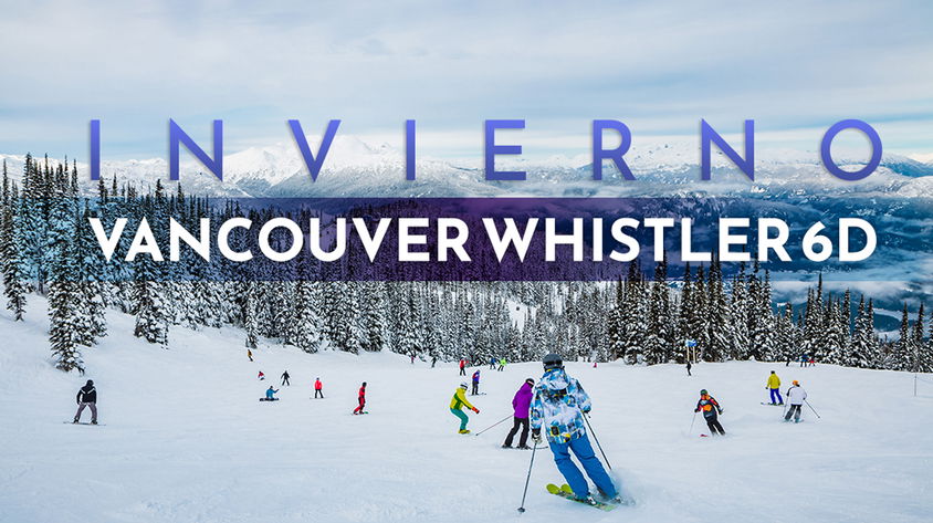 Invierno Vancouver - Whistler 6D