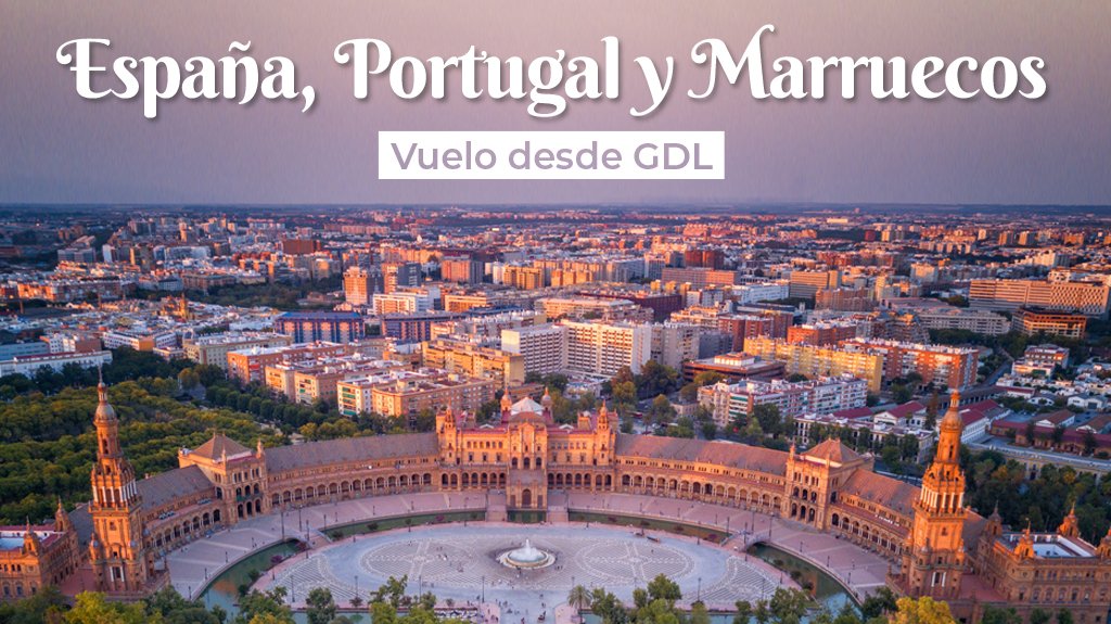 Mega Travel España Portugal y Marruecos Vuelo desde GDL