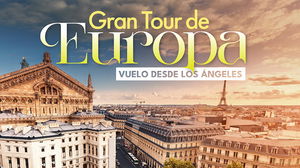 MT-12480 Gran Tour de Europa Vuelo desde Los Ángeles