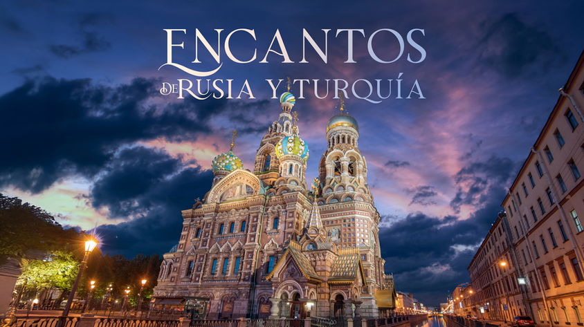 Encantos de Rusia y Turquía