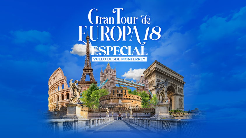 Gran Tour de Europa 18 Especial Vuelo desde MTY visitando Inglaterra, Francia, Luxemburgo, Alemania, Suiza, Liechtenstein, Austria, Italia, España con Mega Travel México