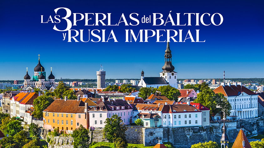 Las 3 Perlas del Báltico y Rusia Imperial visitando Lituania, Letonia, Rusia, Estonia con Mega Travel México