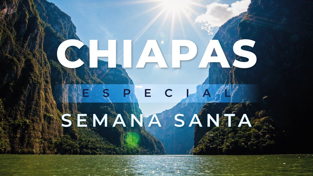 Mega Travel Chiapas Especial Semana Santa