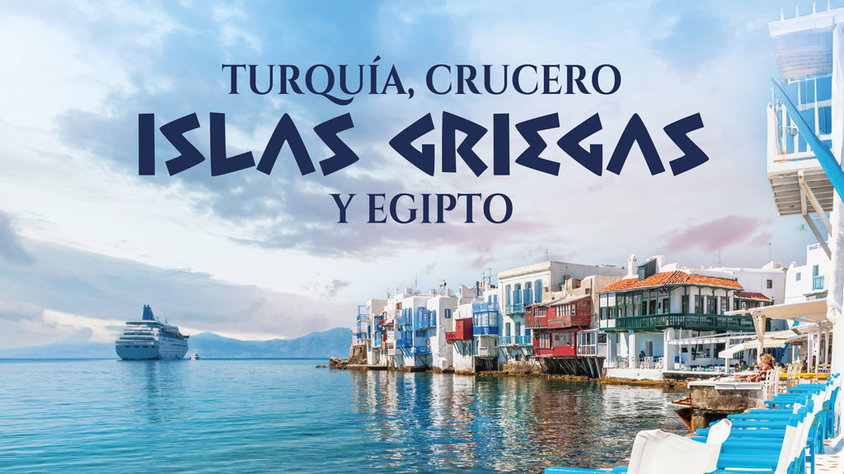 Turquía, Crucero Islas Griegas y Egipto