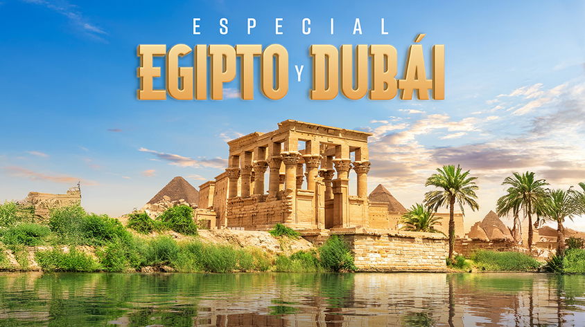 Especial Egipto y Dubái