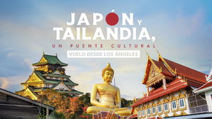 MT-30218 Japón y Tailandia, un Puente Cultural Vuelo desde Los Ángeles