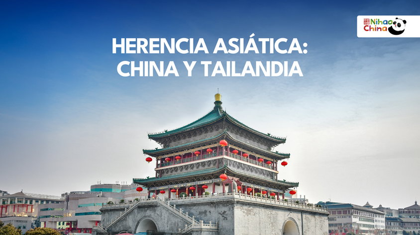 Herencia Asiática: China y Tailandia