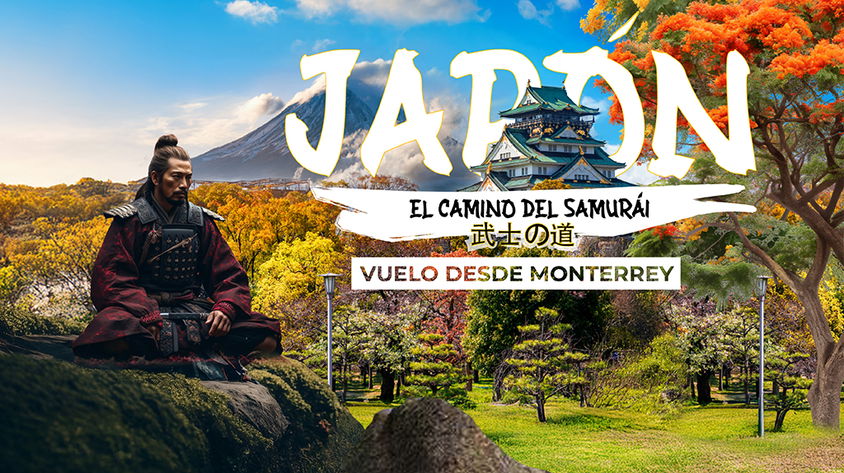 Japón, El Camino del Samurái Vuelo desde Monterrey