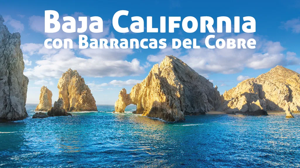 Mega Travel Baja California con Barrancas del Cobre