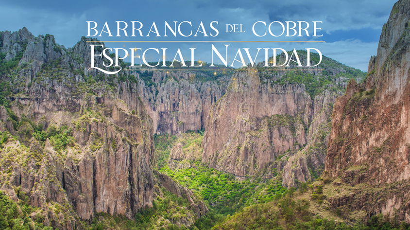 Barrancas del Cobre Especial Navidad