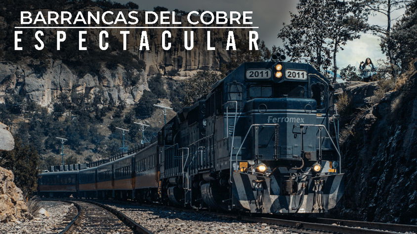 Barrancas del Cobre Espectacular