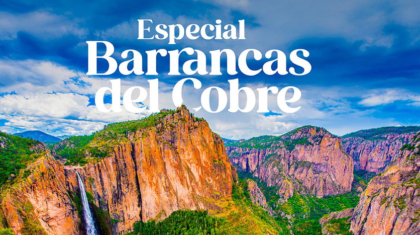 Especial Escápate a Barrancas del Cobre