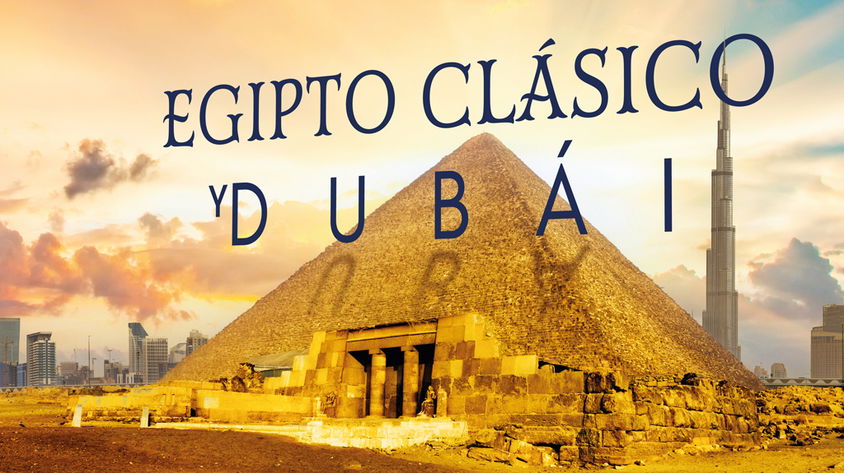 Egipto Clásico y Dubái