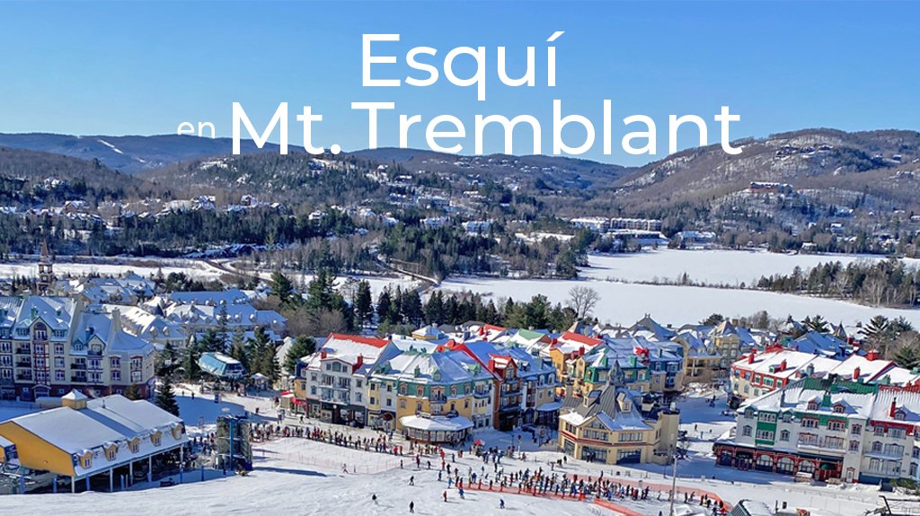 Mega Travel Esqui en Mont Tremblant