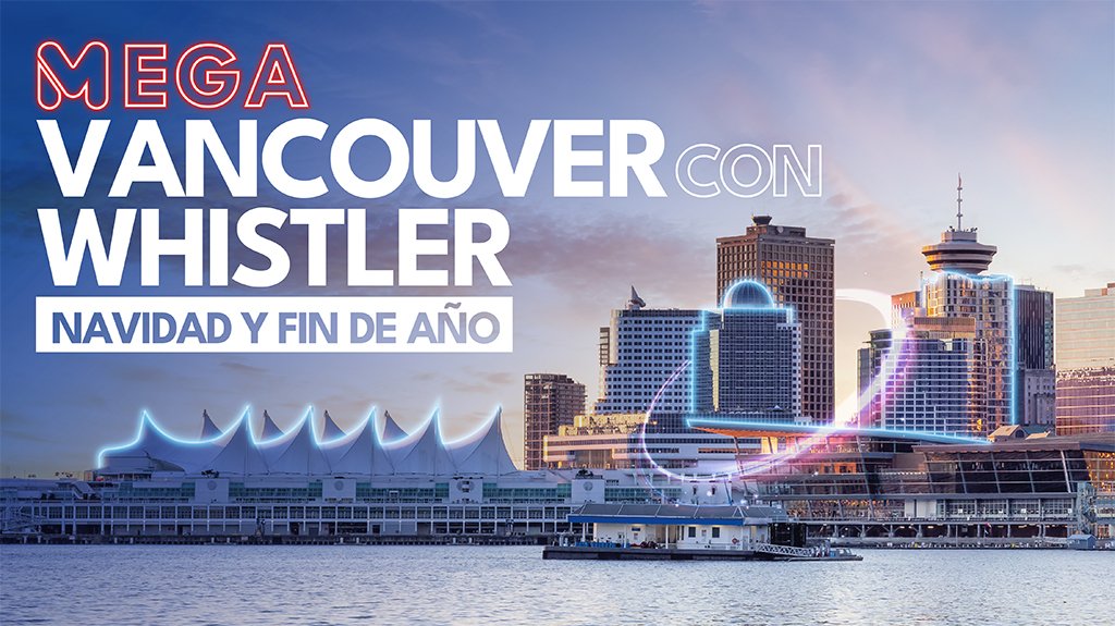 Mega Travel Mega Vancouver con Whistler Navidad y Fin de Año
