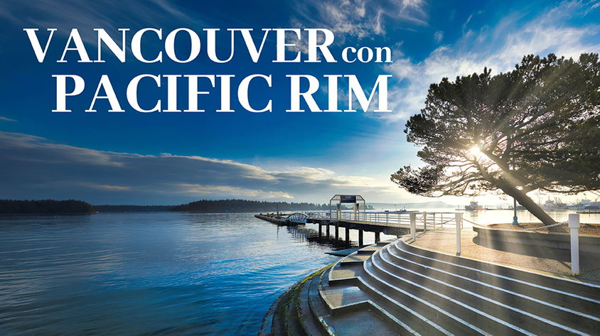 Vancouver + Pacific Rim