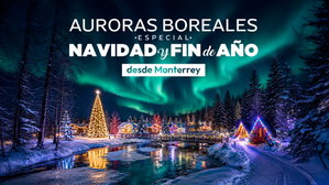 MT-41598 Auroras Boreales Especial Navidad y Fin de año desde Monterrey