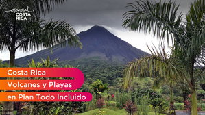 MT-50011 Costa Rica Volcanes y Playas en Plan Todo Incluido