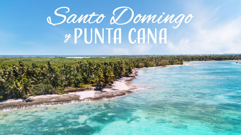 Santo Domingo y Punta Cana