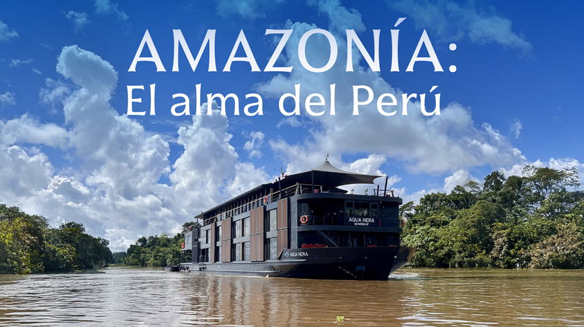 Amazonía: El Alma del Perú
