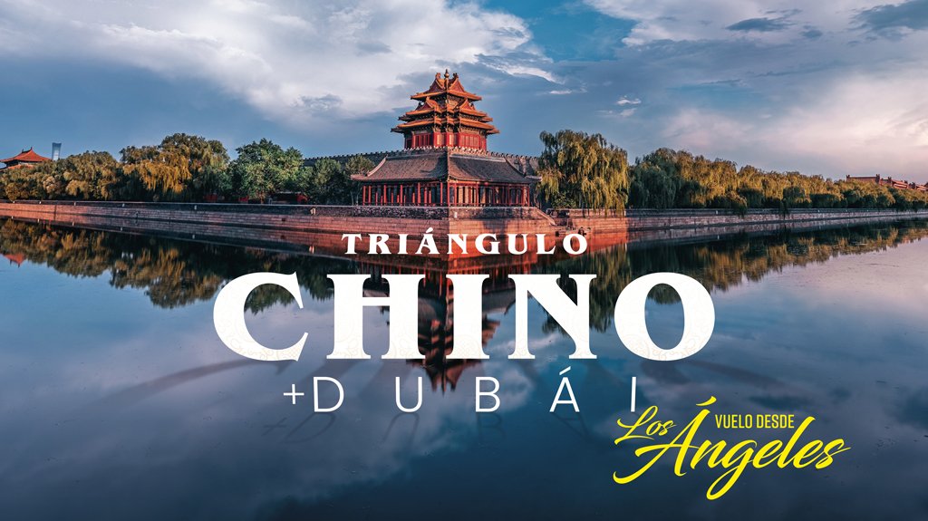 Mega Travel Triángulo Chino Plus Dubái desde Los Ángeles