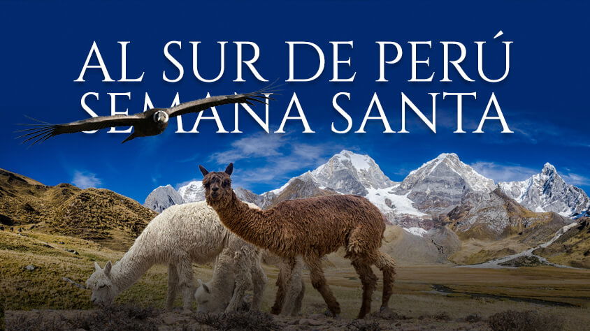 Al Sur del Perú Semana Santa