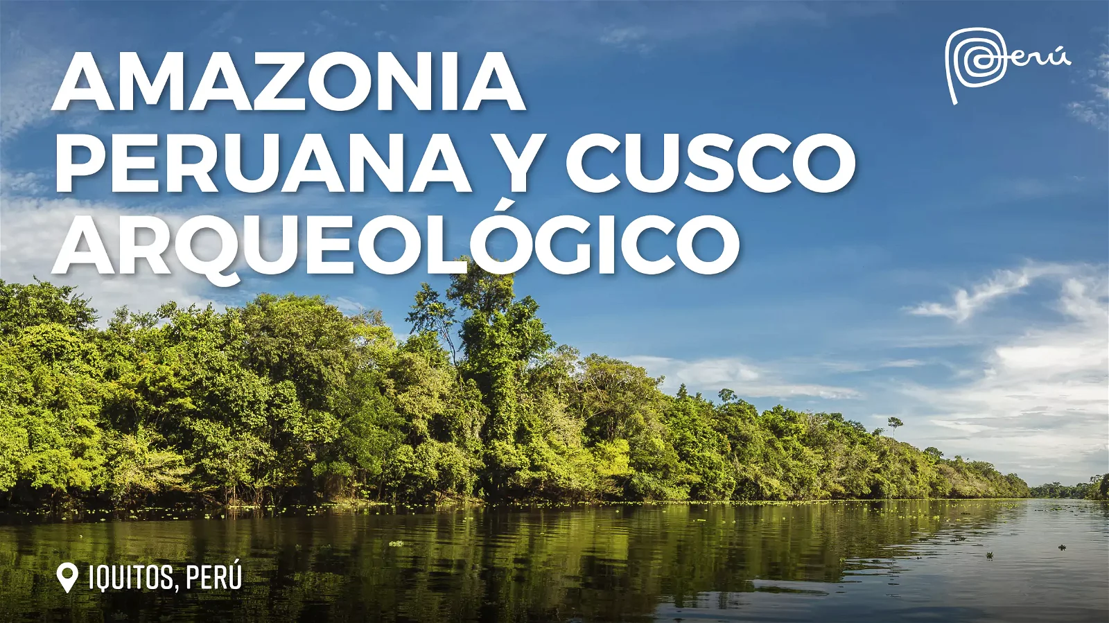 Amazonia Peruana y Cusco Arqueológico