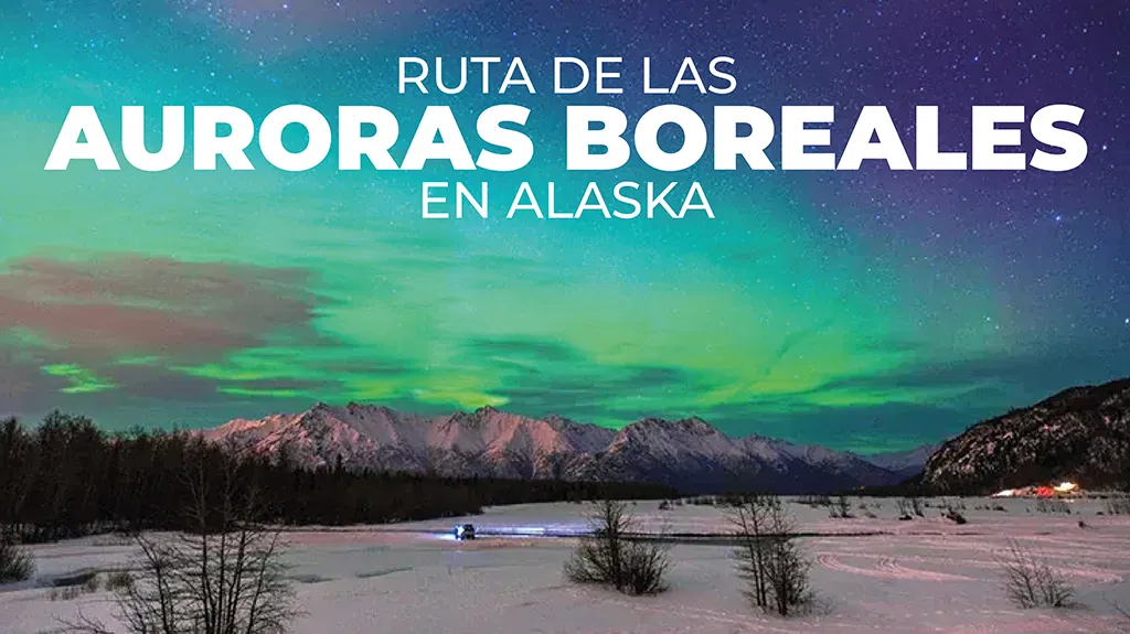 Mega Travel Ruta de las Auroras Boreales en Alaska