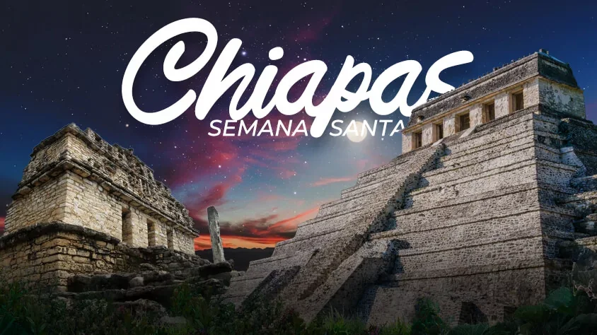 Mega Travel Chiapas Semana Santa