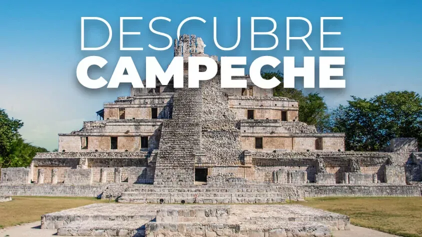 VIAJE DESCUBRE CAMPECHE