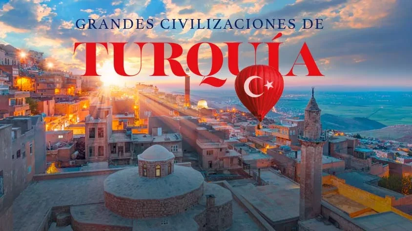viaje Grandes Civilizaciones De Turquia