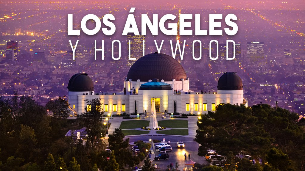 Los Ángeles y Hollywood