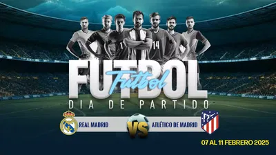 Día de Partido Real Madrid vs Atlético de Madrid