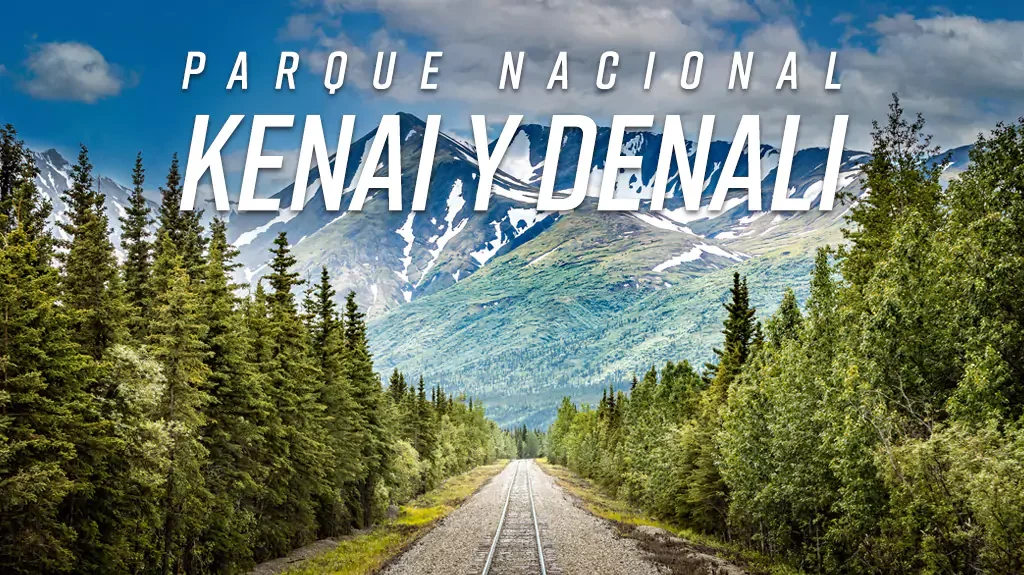 Parque Nacional Kenai y Denali