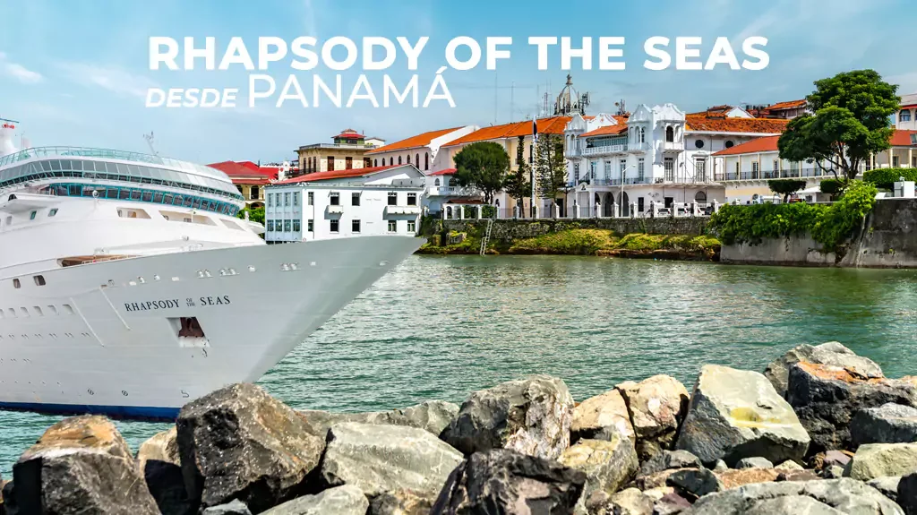 VIAJE RHAPSODY OF THE SEAS DESDE PANAMA SIN VISA