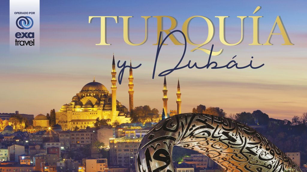 Mega Travel Turquía y Dubái con Exa