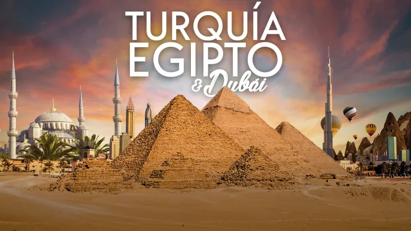 TURQUIA, EGIPTO Y DUBAI