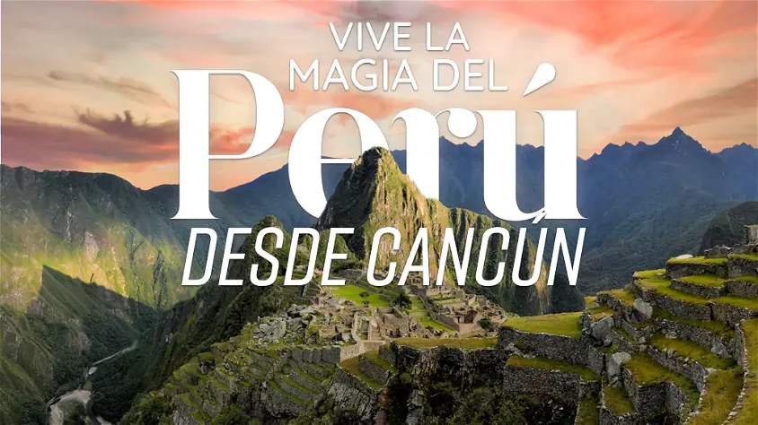 viaje Vive la Magia del Perú desde Cancun