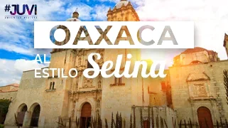 Oaxaca al Estilo Selina